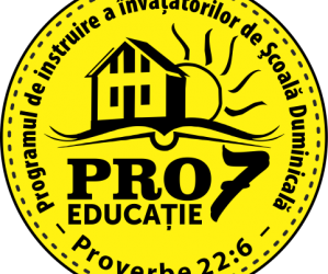 Programul de instruire al învățătorilor de Şcoală Duminicală - ,, PRO 7 ,,